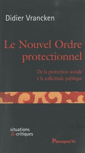 Le Nouvel Ordre protectionnel: De la protection sociale à la sollicitude publique book