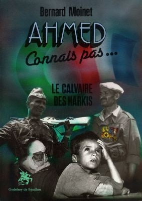 Ahmed connais pas... : le calvaire des harkis Books