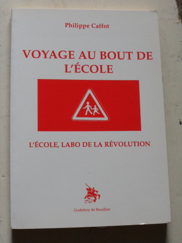 Voyage au bout de l'ecole: l'ecole, labo de la revolution Books