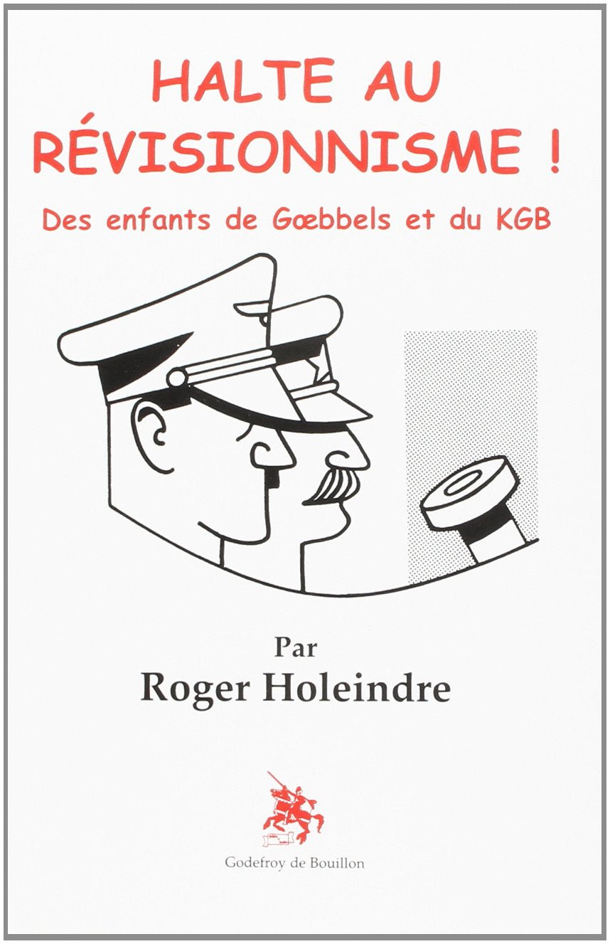 Halte au révisionnisme ! : des enfants de Goebbels et du KGB book