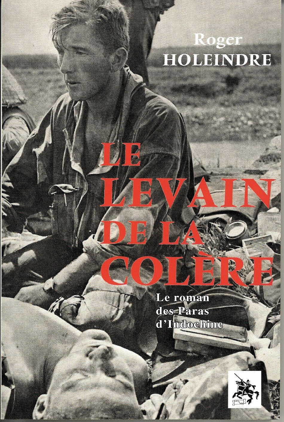 Le Levain de la colère : Le roman des Paras d'Indochine book