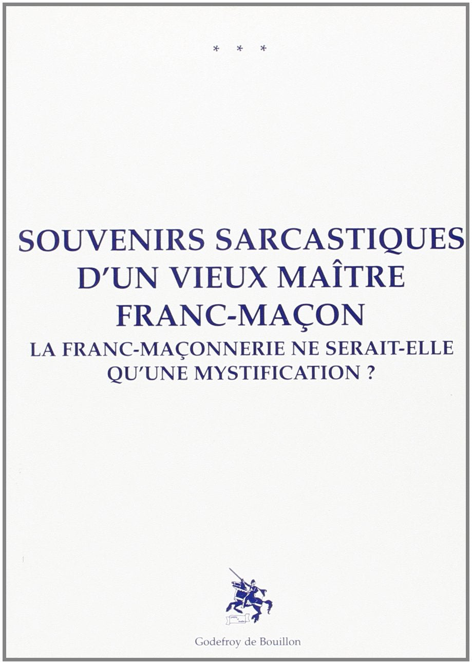 Souvenirs sarcastiques d'un vieux maître Franc-Maçon Books