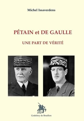 Pétain et De Gaulle Une part de vérité book