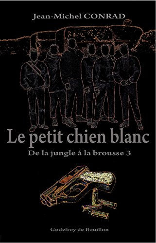 Le petit chien blanc De la jungle à la brousse Tome 3 book