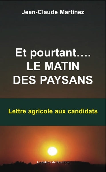 Et pourtant... : le matin des paysans : lettre agricole aux candidats Books