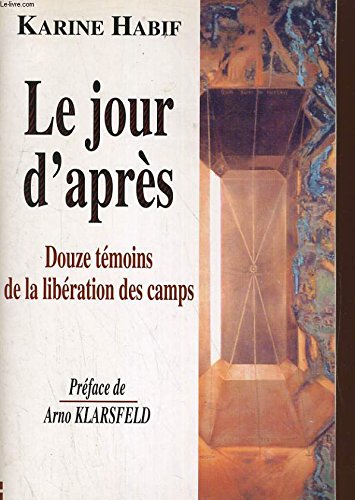 Le jour d'après : douze témoins de la libération des camps Books