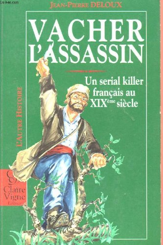 Vacher l'assassin, un serial killer français au XIXe siècle Books