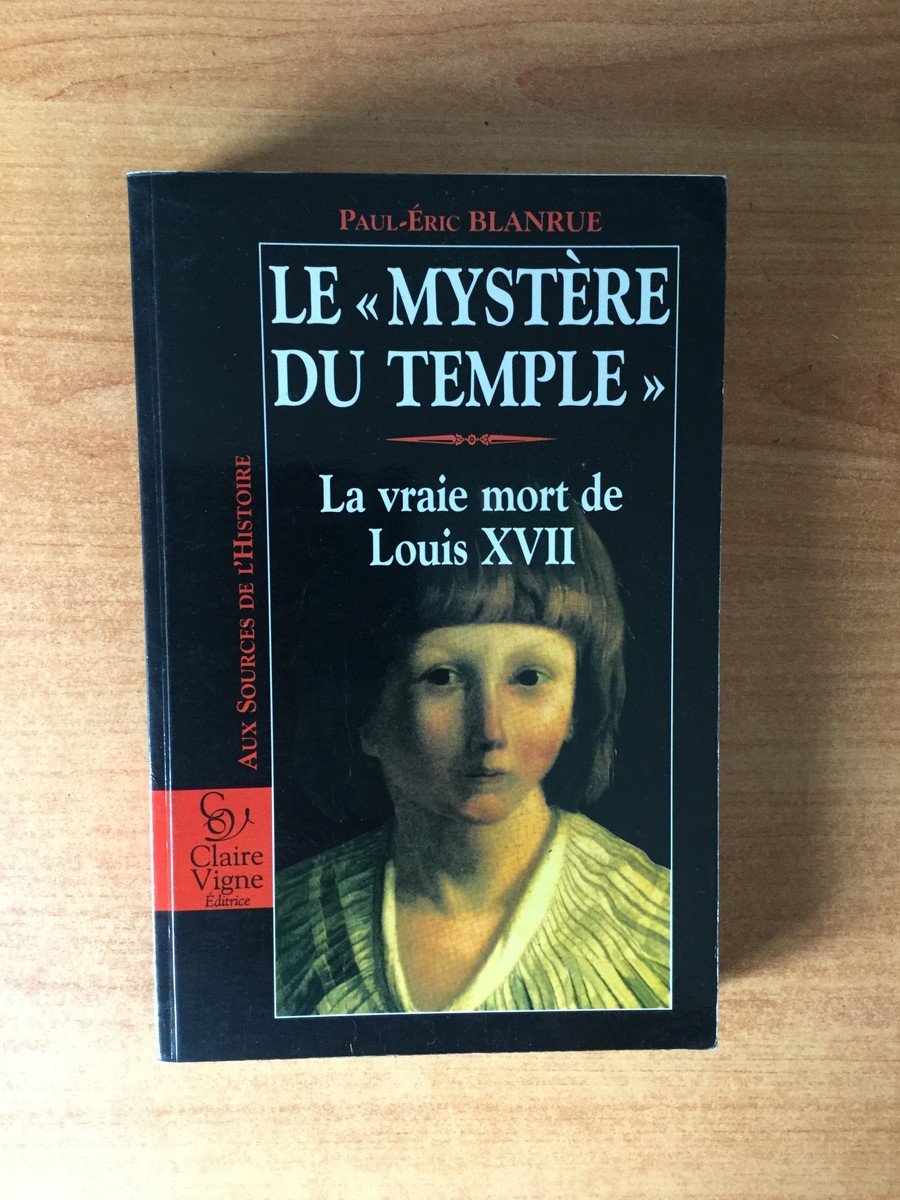 Le Mystere Du Temple Vraie Mort De Louis Xvii book
