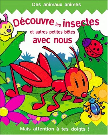 Découvre les insectes et autres petites bêtes avec nous (livre animé) book