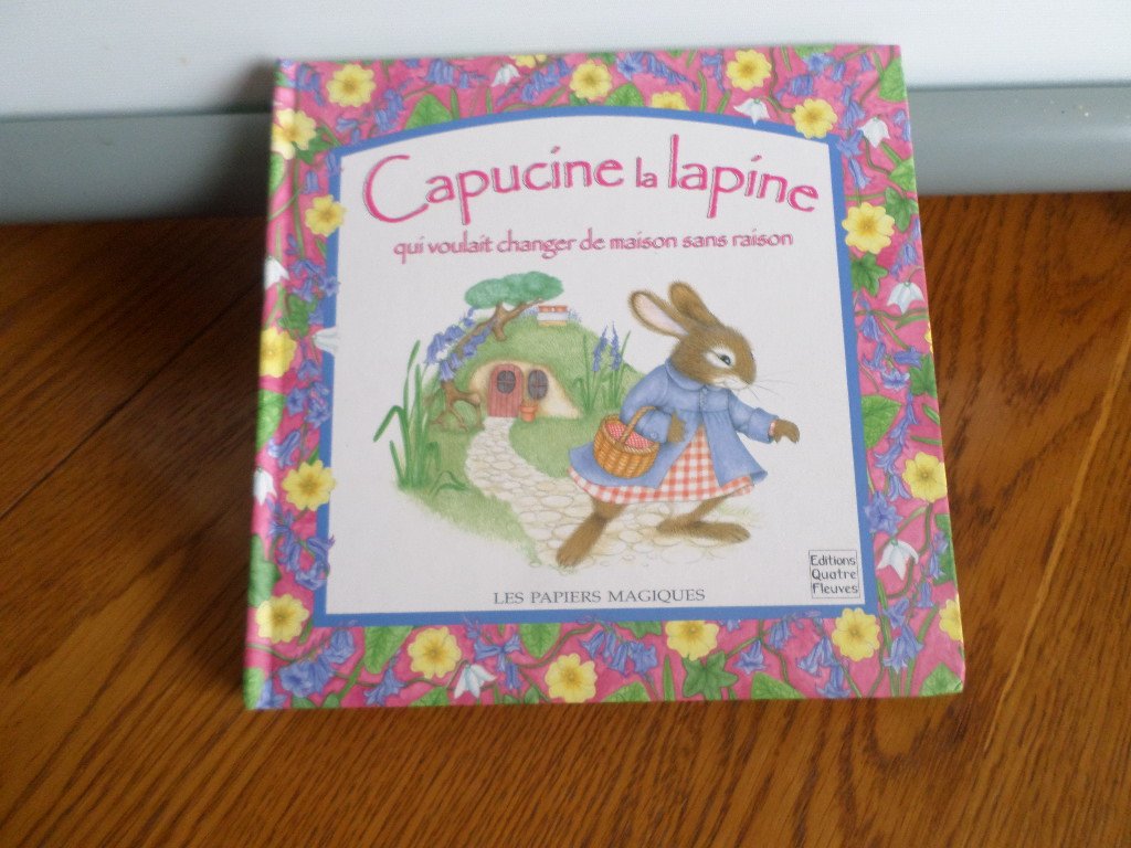 Capucine, la lapine qui voulait changer de maison sans raison book