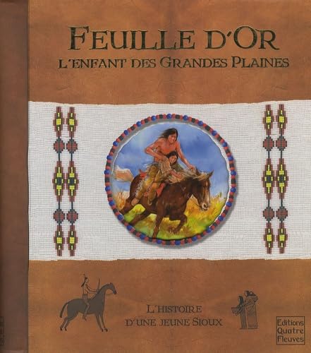 Feuille d'Or, L'enfant des grandes plaines: L'histoire d'une jeune Sioux book
