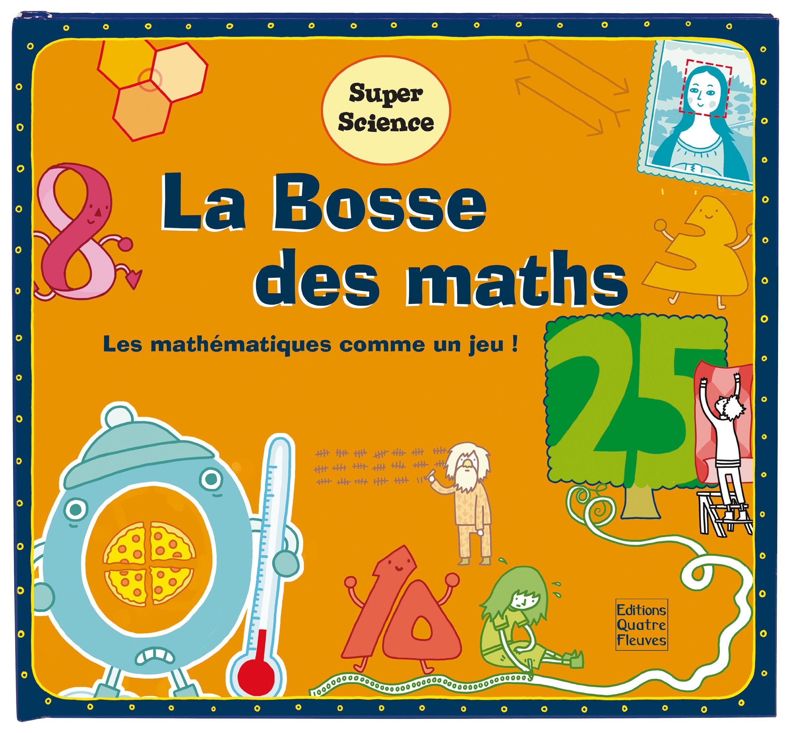 La Bosse des maths: Les mathématiques comme un jeu ! Books