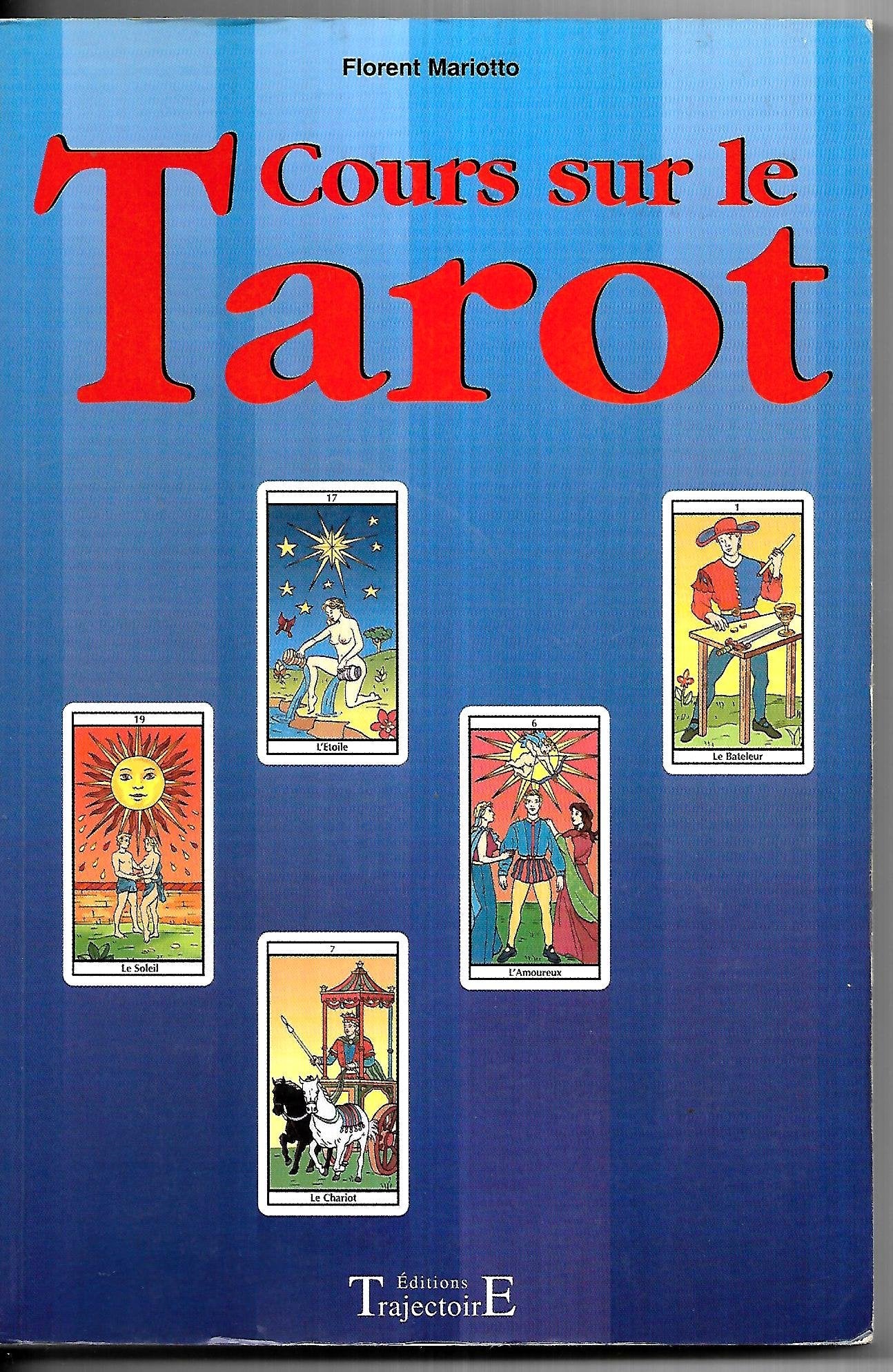 Cours sur le tarot: Avec textes d'interprétation des tirages Religion & Esotericism