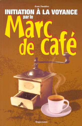 Initiation à la voyance par le marc de café book