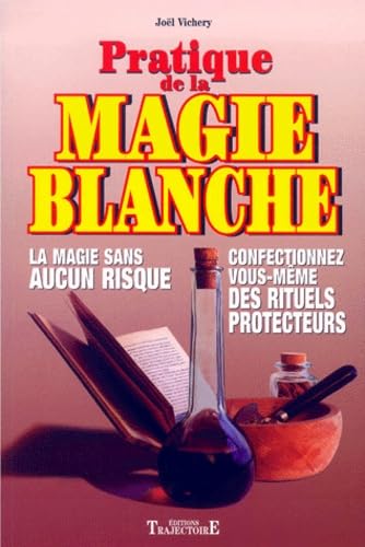 Pratique de la magie blanche Religion & Esotericism