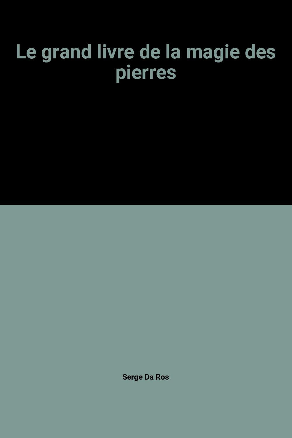 Le grand livre de la magie des pierres book