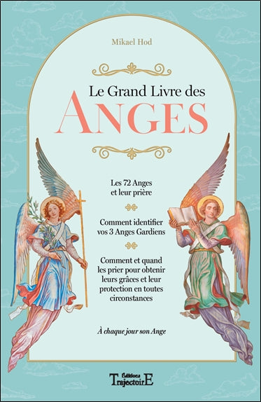 Le grand livre des anges et des archanges : comment invoquer les anges, obtenir leur aide et leurs conseils Religion & Esotericism