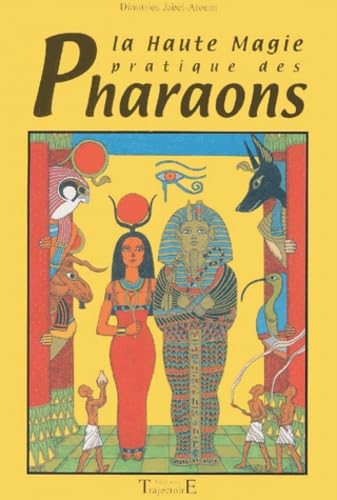Haute magie pratique des pharaons Religion & Esotericism
