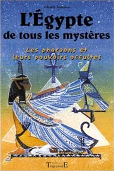 L'Egypte de tous les mystères : les pharaons et leurs pouvoirs occultes Reference Books