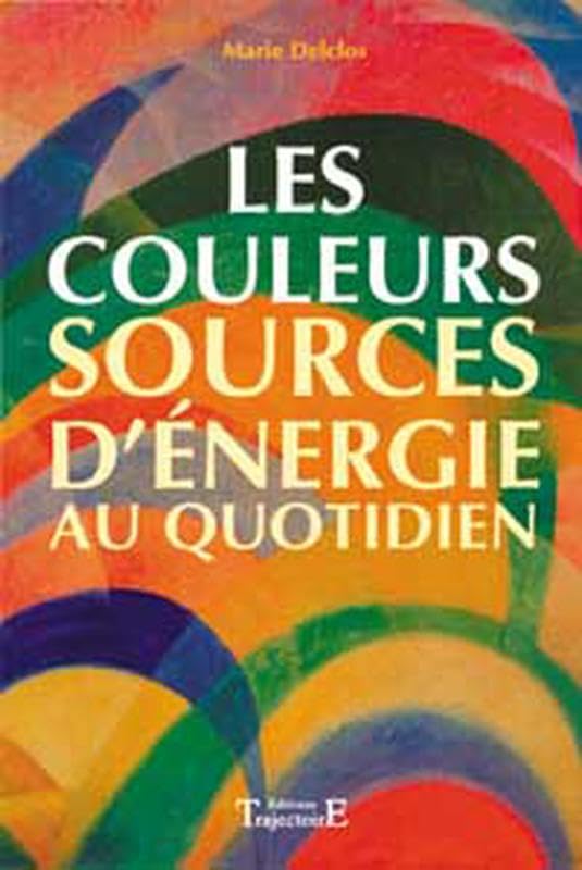 Les couleurs sources d'énergie au quotidien book