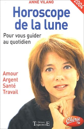 Horoscope de la lune 2004 : Pour vous guider au quotidien book