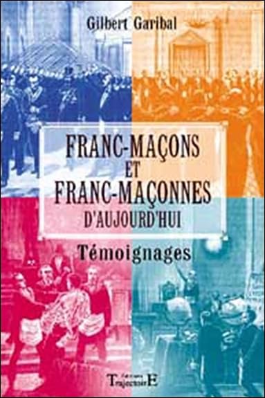 Francs-maçons et Franc-Maçonnes d'aujourd'hui : Témoignages book