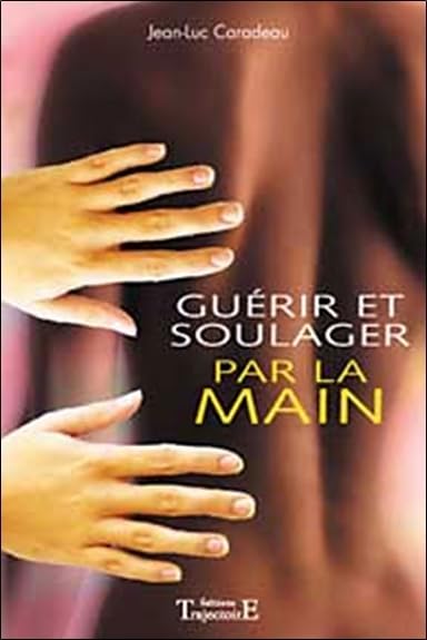 Guérir et soulager par la main Books