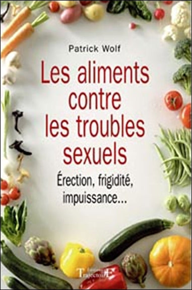 Les aliments contre les troubles sexuels : érection, frigidité, impuissance... Medicine