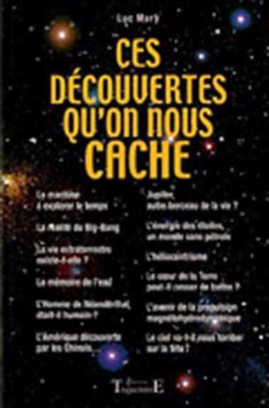 Ces découvertes qu'on nous cache: Chronique des découvertes oubliées, éclipsées et ressuscitées Religion & Esotericism