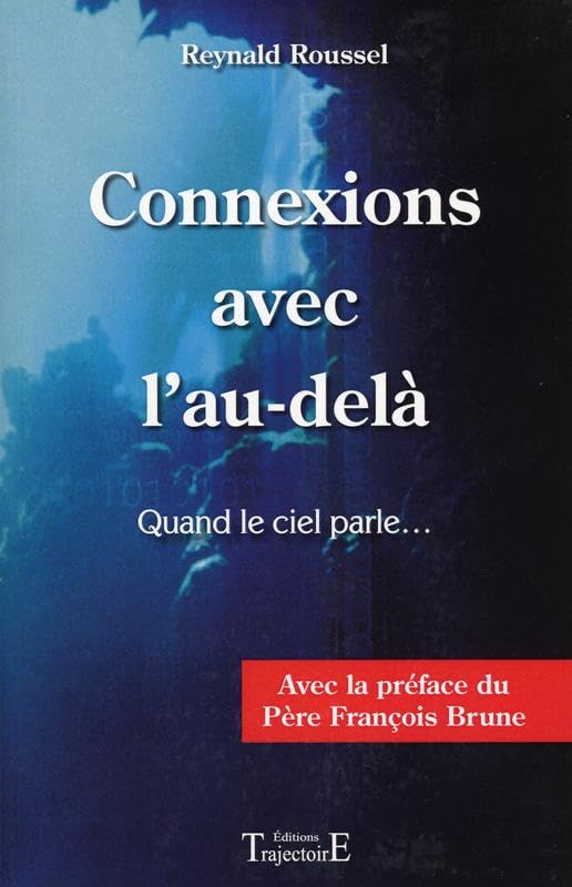 Connexions avec l'au-delà - Quand le ciel parle... Religion & Esotericism
