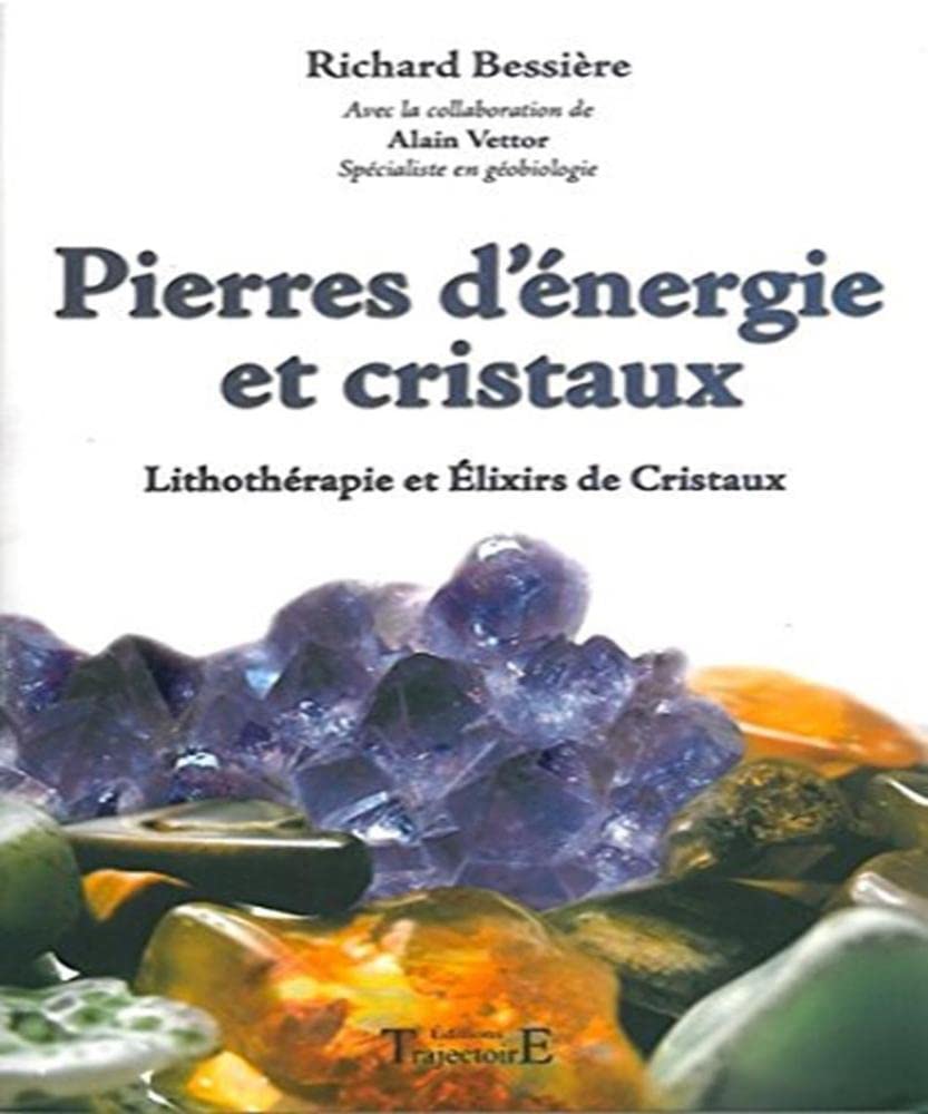 Pierres d'énergie et cristaux: Lithothérapie et Elixirs de Cristaux Health, Nutrition & Fitness
