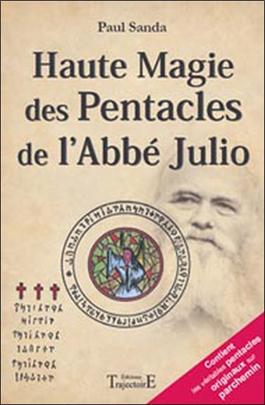 Pratique fantasophale gnostique et profane de la haute magie des Pentacles : approfondissement technique et magique des 44 Pentacles de l'abbé Julio Religion & Esotericism