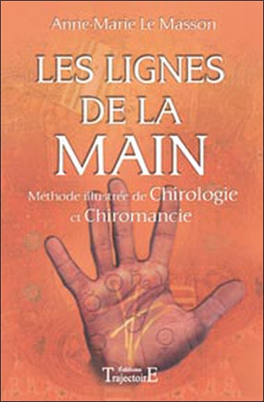 Les lignes de la main : méthode illustrée de chirologie et chiromancie Religion & Esotericism