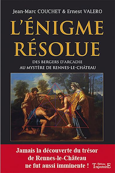 L'énigme résolue: Des bergers d'Arcadie au mystère de Rennes-le-Château Religion & Esotericism
