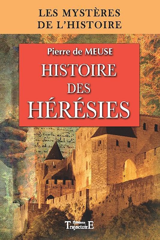Histoire des hérésies: Des origines du christianisme à la Réforme Philosophy