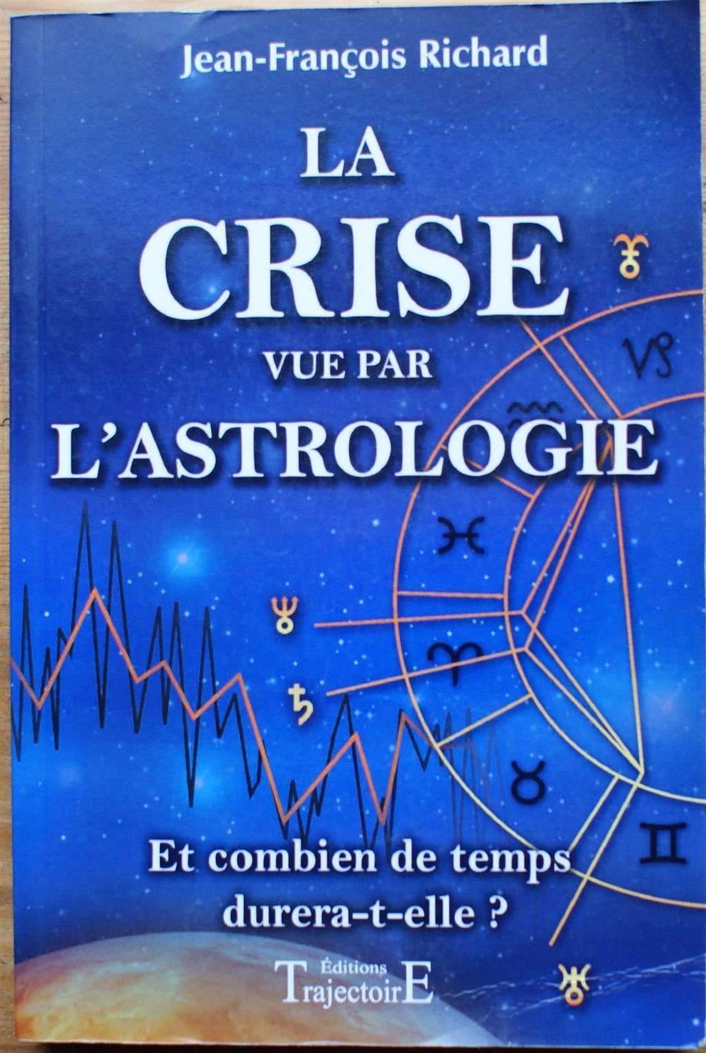 La crise vue par l'astrologie - et combien de temps durera-t-elle ? Religion & Esotericism