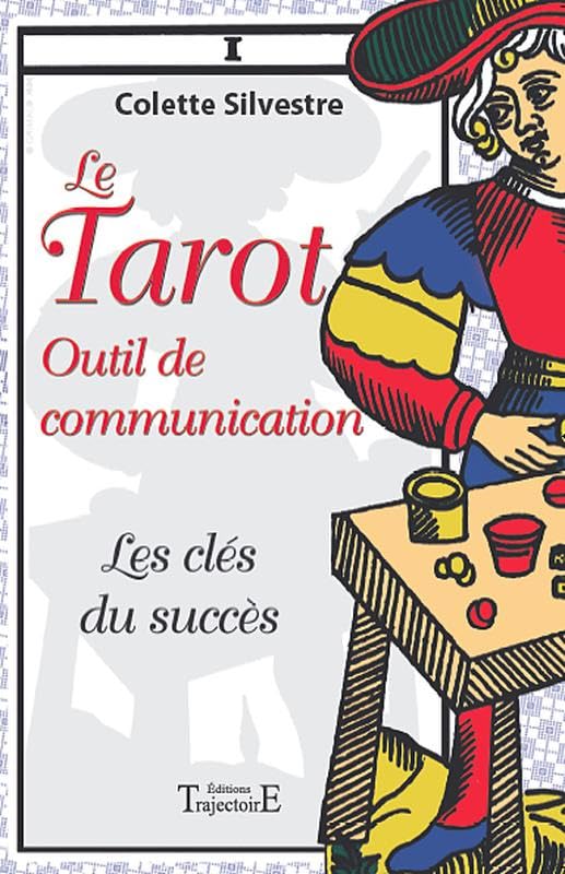 Le tarot outil de communication - Les clés du succès Religion & Esotericism