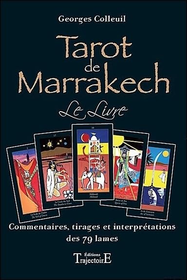 Tarot de Marrakech - Le livre : Commentaires, tirages et interprétations des 79 lames book