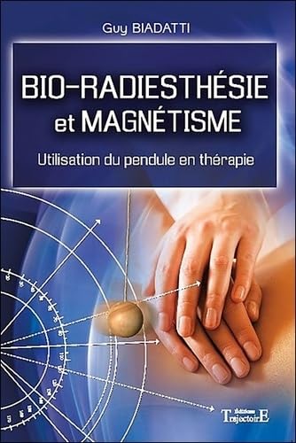 Bio-radiesthésie et magnétisme: Utilisation du pendule en thérapie Health, Nutrition & Fitness