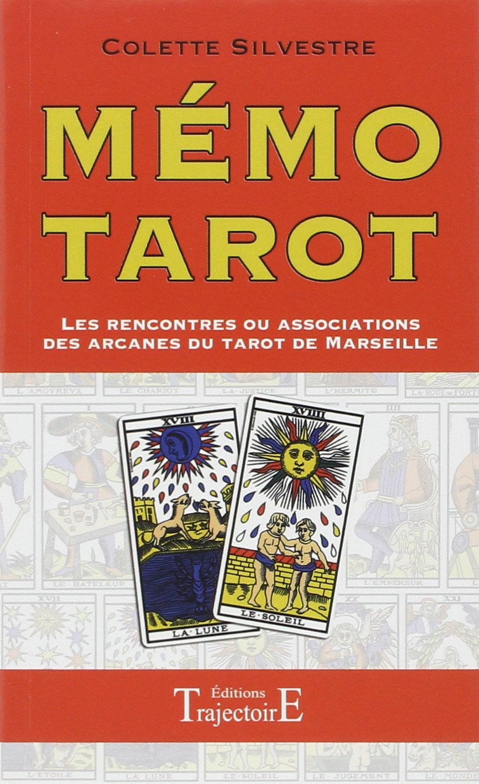 Mémo Tarot - Les rencontres ou associations des arcanes du Tarot de Marseille book