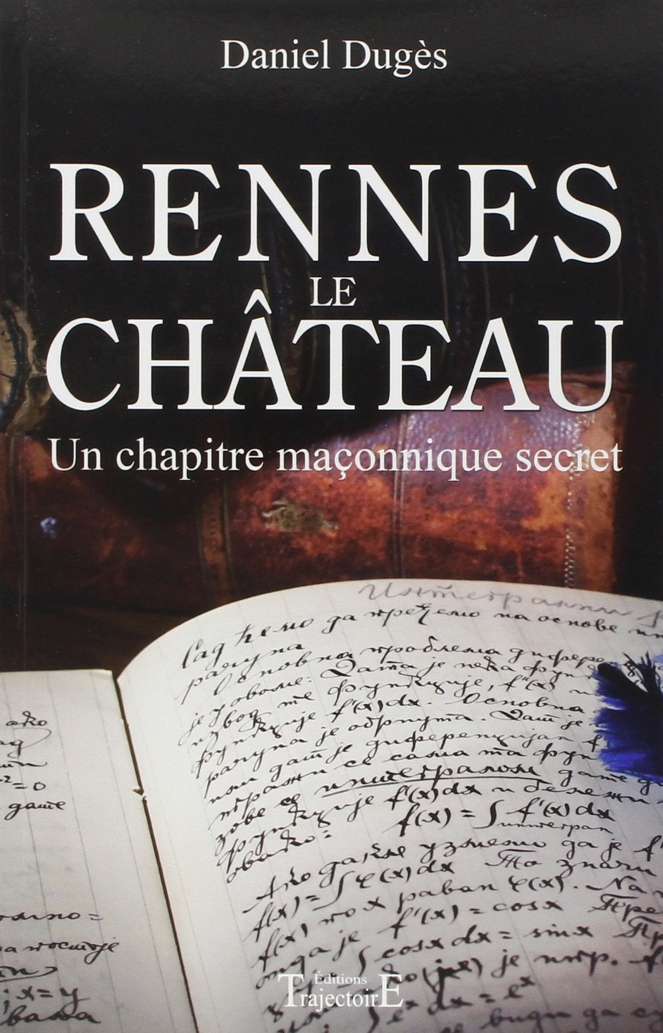 Rennes le Château - Un chapitre maçonnique secret Religion & Esotericism