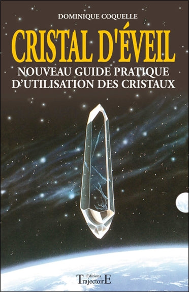 Cristal d'éveil : nouveau guide pratique d'utilisation des cristaux Health, Nutrition & Fitness
