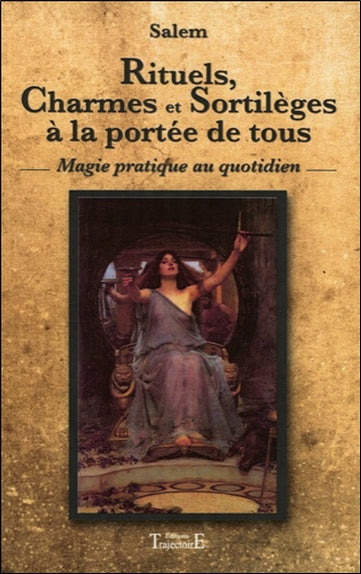 Rituels, charmes et sortilèges à la portée de tous : magie pratique au quotidien Religion & Esotericism