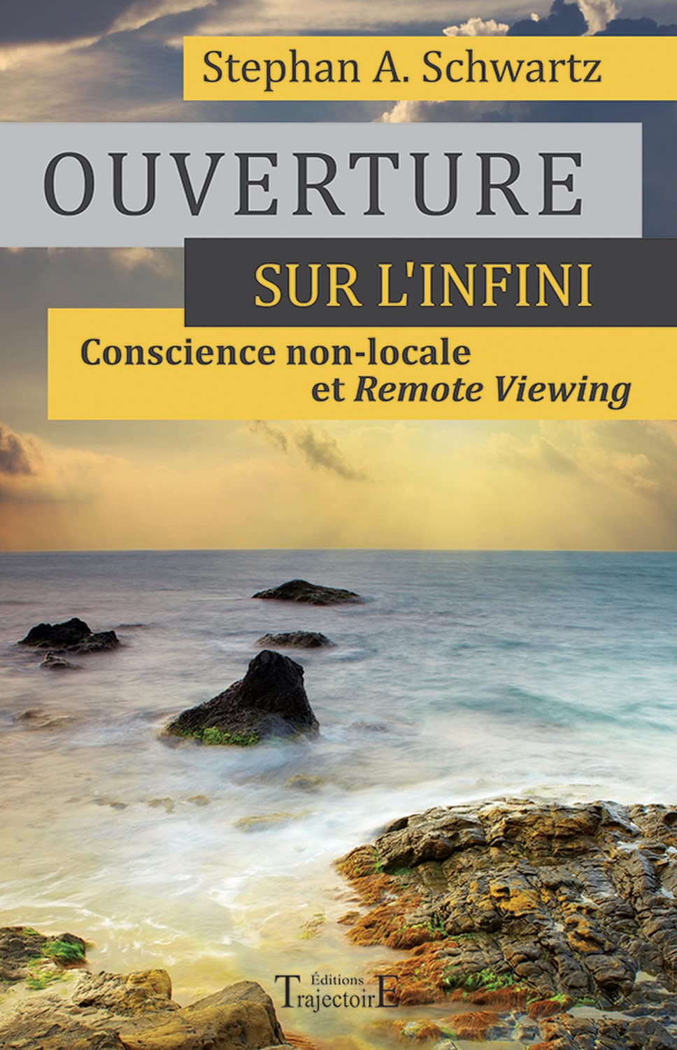 Ouverture sur l'infini - Conscience non-locale: Conscience non_locale et remote viewing Religion & Esotericism