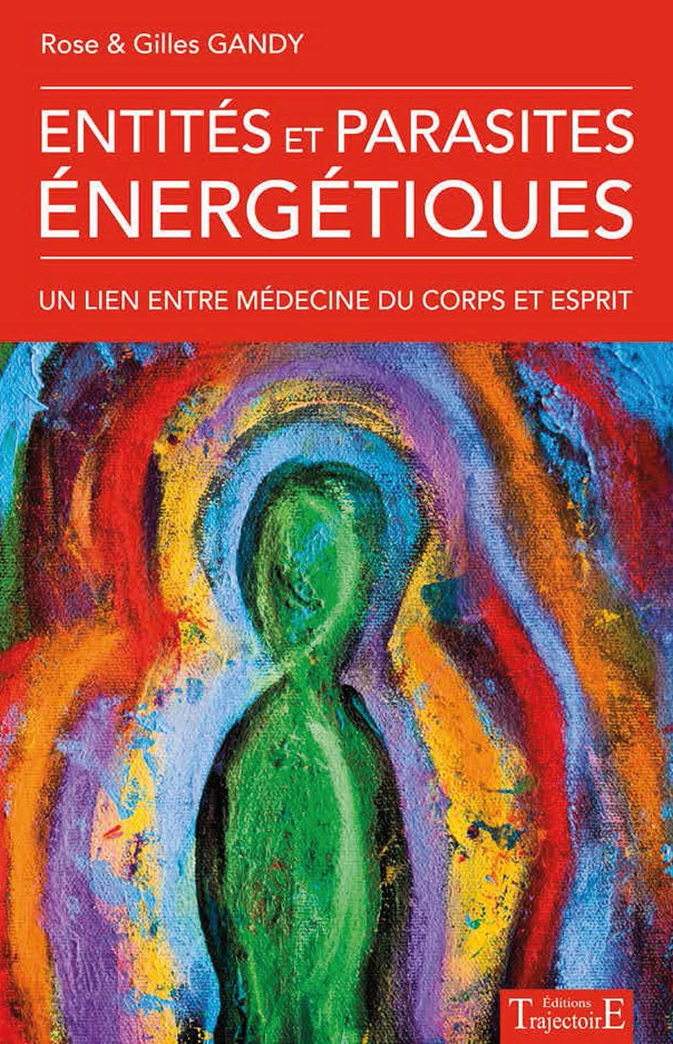 Entités et parasites énergétiques: Un lien entre médecine du corps et esprit Health, Nutrition & Fitness