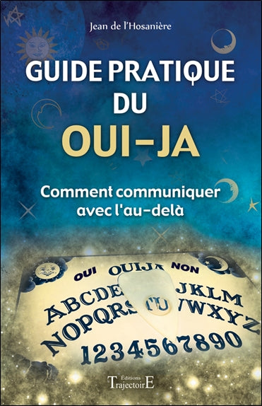 Guide pratique du oui-ja : comment communiquer avec l'au-delà book