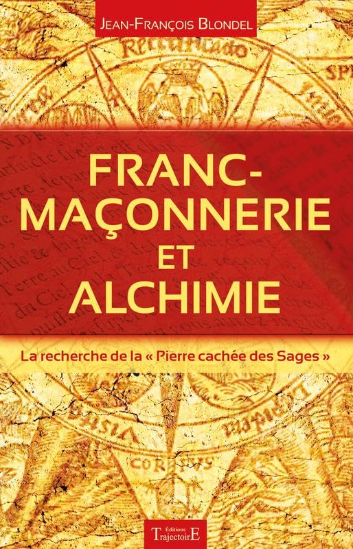 Franc-maçonnerie et alchimie - La recherche de la "Pierre cachée des Sages" Books