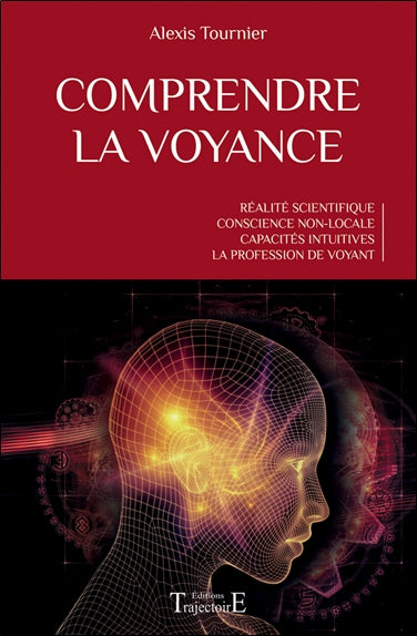 Comprendre la voyance : réalité scientifique, conscience non-locale, capacités intuitives, la profession de voyant Religion & Esotericism