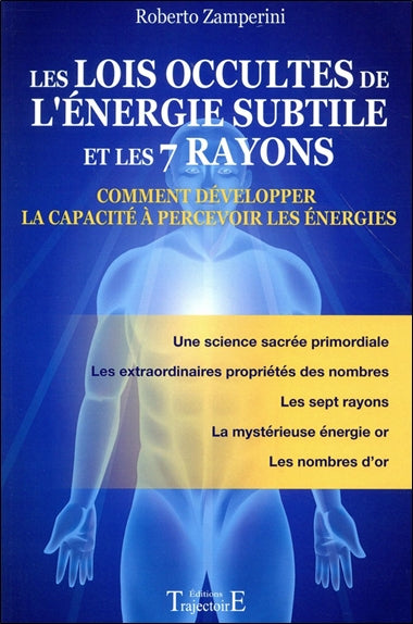 Les lois occultes de l'énergie subtile et les 7 rayons : comment développer la capacité à percevoir les énergies Religion & Esotericism