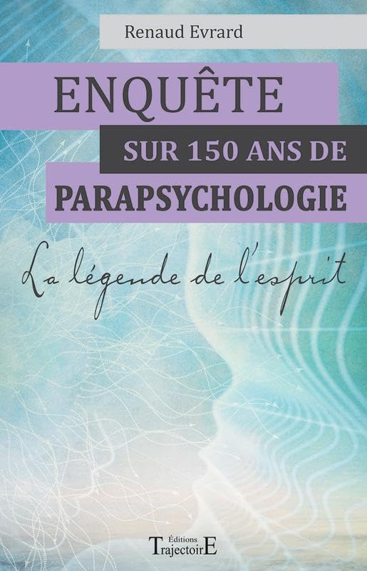 Enquête sur 150 ans de parapsychologie - La légende de l'esprit book